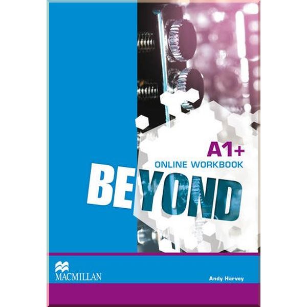 

Beyond A1+ Online Workbook. Andy Harvey. ISBN:9780230466005