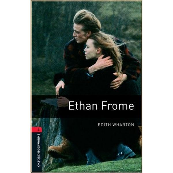 

Ethan Frome. Edith Wharton. ISBN:9780194791151