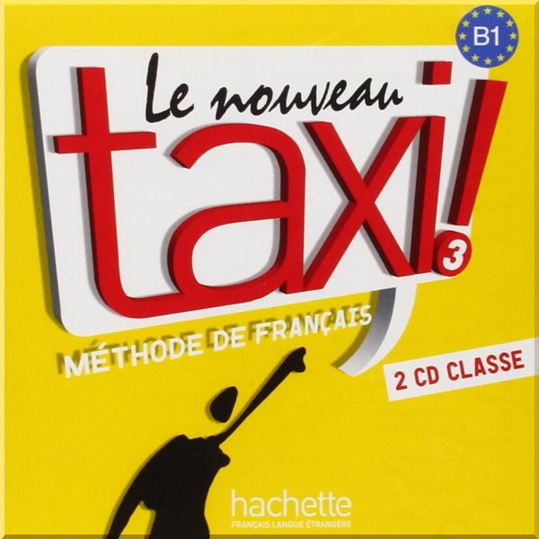 

Le Nouveau Taxi! 3 — 2 CD Classe. Robert Menand. ISBN:3095561958195
