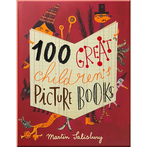 

100 Great Children's Picturebooks. Martin Salisbury. ISBN:9781780674087