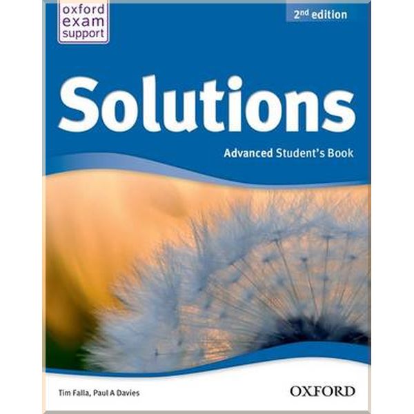 

Solutions 2nd Edition Advanced Student's Book. Paul A. Davies, Tim Falla. ISBN:9780194552905