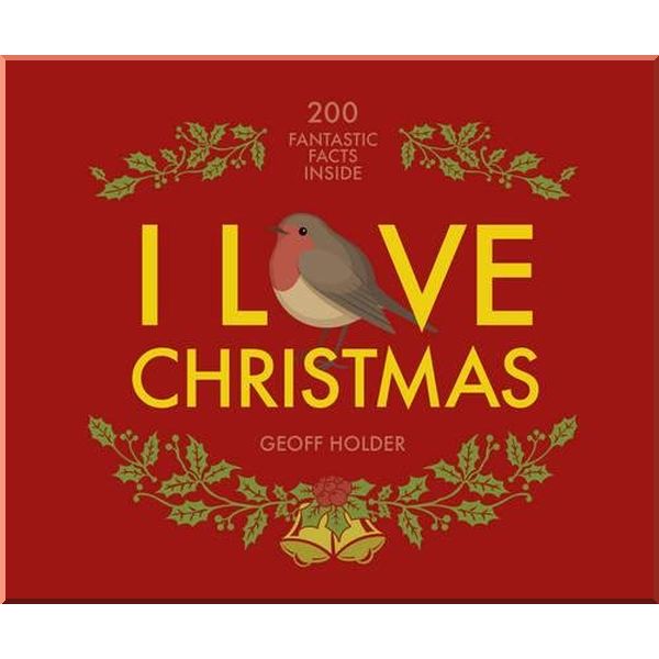 

I Love Christmas. Geoff Holder. ISBN:9781841657400
