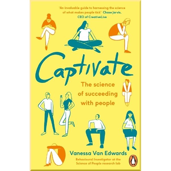 

Captivate: The Science of Succeeding with People. Vanessa Van Edwards. ISBN:9780241309933