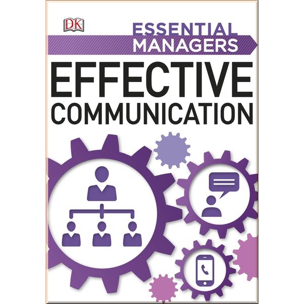 

DK Effective Communication. Dorling Kindersley. ISBN:9780241186169