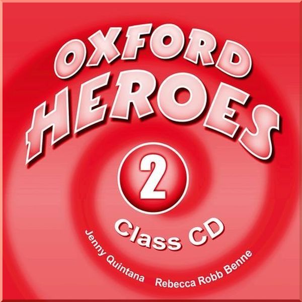 

Oxford Heroes 2 Class CD. Rebecca Robb Benne, Jenny Quintana. ISBN:9780194806107