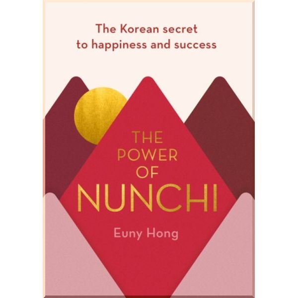 

The Power of Nunchi. Euny Hong. ISBN:9781786331809