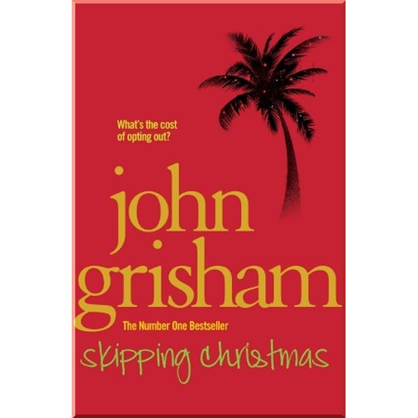 

Skipping Christmas. John Grisham. ISBN:9780099559993