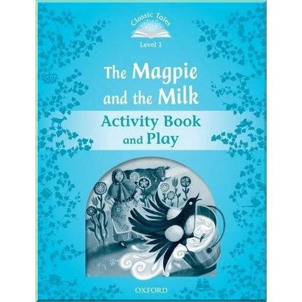 

The Magpie and the Milk Activity Book and Play. Rachel Bladon. ISBN:9780194239943