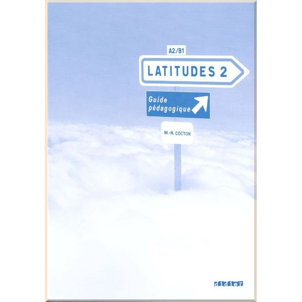 

Latitudes 2 Guide Pedagogique. Marie-Noelle Cocton. ISBN:9782278062676