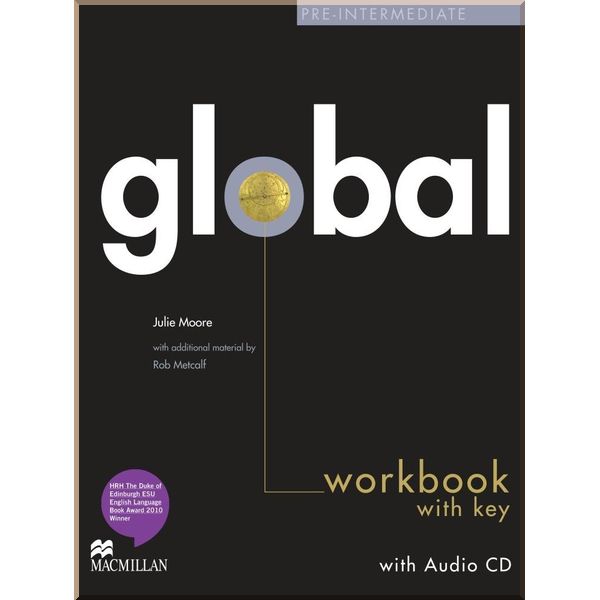 

Global Pre-Intermediate Workbook with key and Audio CD. Rob Metcalf, Julie Moore. ISBN:9780230430242