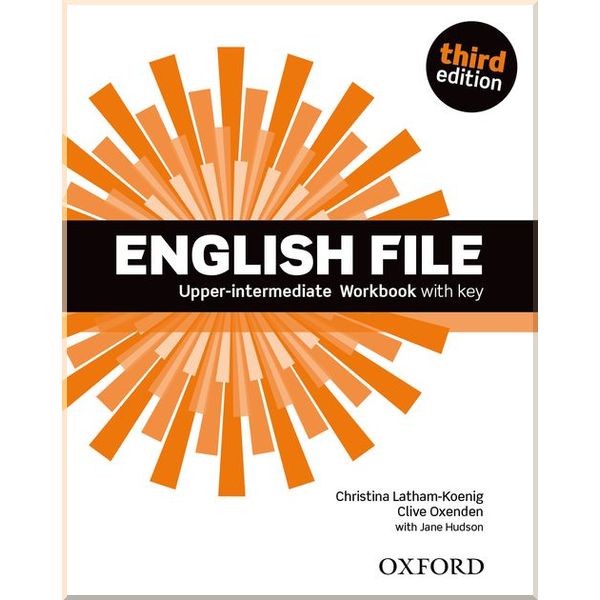 

English File Third Edition Upper-Intermediate Workbook with key. Christina Latham-Koenig, Clive Oxenden. ISBN:9780194558501