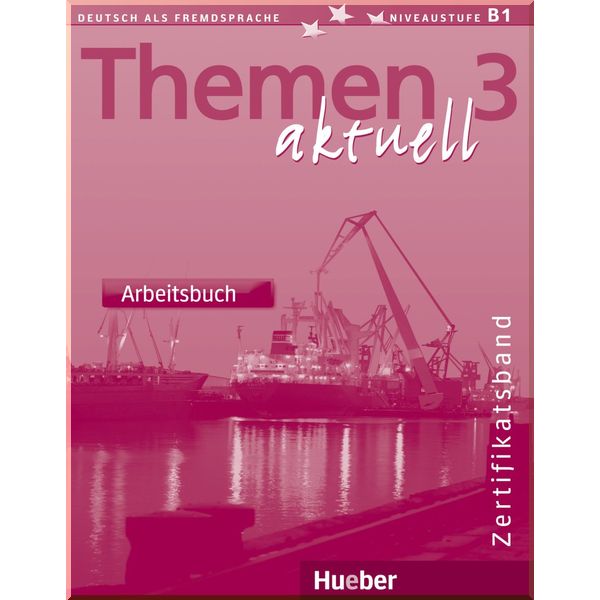 

Themen aktuell 3 Zertifikatsband Arbeitsbuch. Jutta Muller, Heiko Bock. ISBN:9783190116928