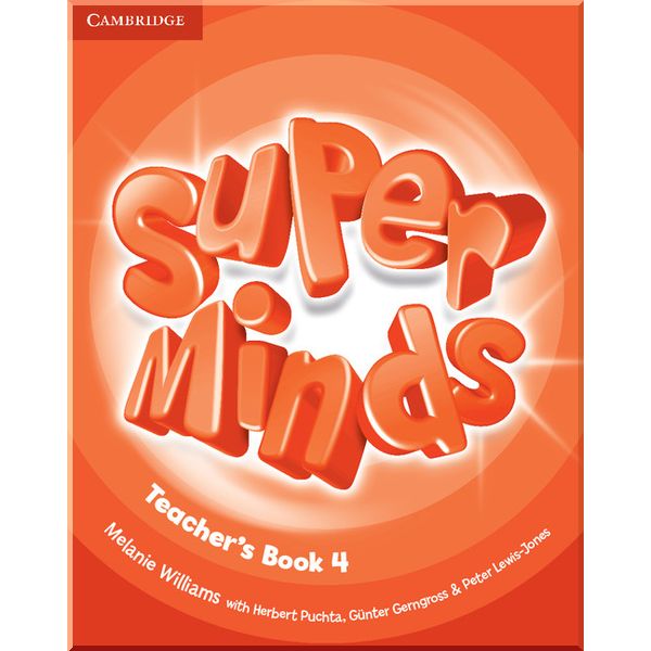 

Super Minds 4 Teacher's Book. Herbert Puchta, Gunter Gerngross. ISBN:9780521217507