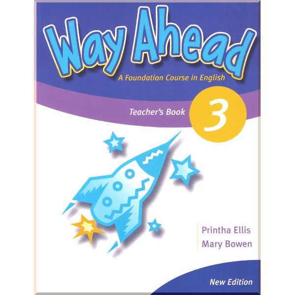 

Way Ahead New Edition 3 Teacher's Book. Printha Ellis, Mary Bowen. ISBN:9781405058728
