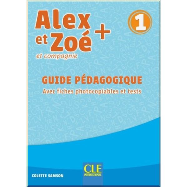 

Alex et Zoe+ 1 Guide Pedagogique. Colette Samson. ISBN:9782090351156