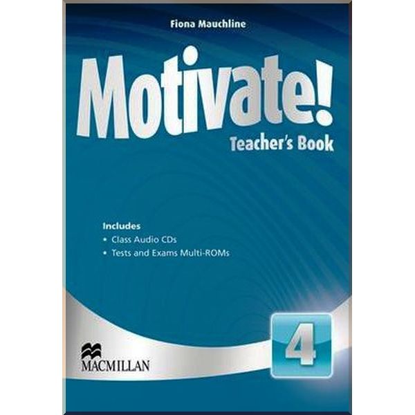 

Motivate! 4 Teacher's Book with Class Audio CDs and Tests and Exams Multi-ROMs. Fiona Mauchline. ISBN:9780230452725