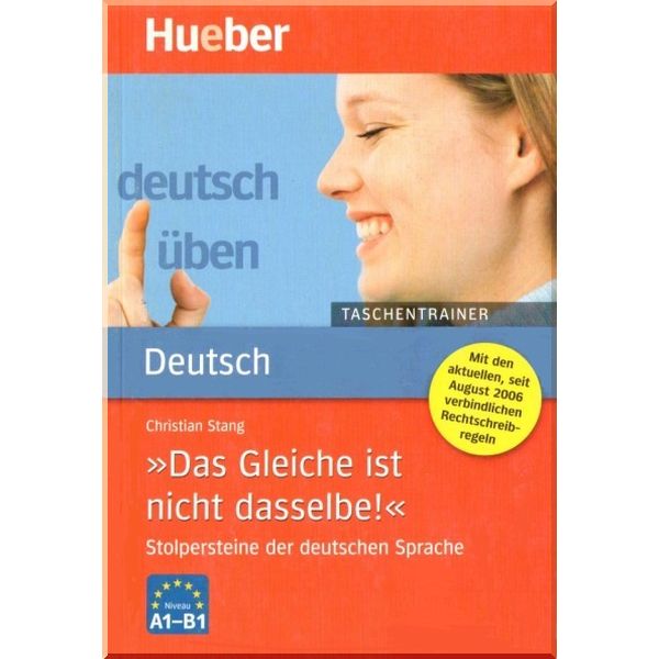 

Deutsch uben Taschentrainer: Das Gleiche ist nicht dasselbe! Stolpersteine der deutschen Sprache. Christian Stang. ISBN:9783192574931