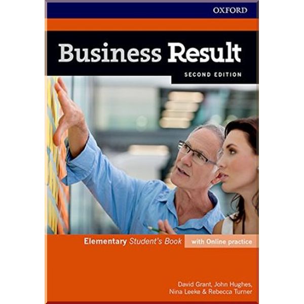 

Business Result Second Edition Elementary Student's Book with Online Practice. John Hughes, David Grant. ISBN:9780194738668