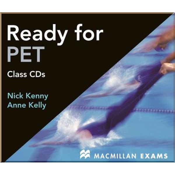 

Ready for PET Class CDs. Nick Kenny, Anne Kelly. ISBN:9780230020757