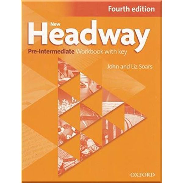 

New Headway Fourth Edition Pre-Intermediate Workbook with key. John and Liz Soars. ISBN:9780194769594