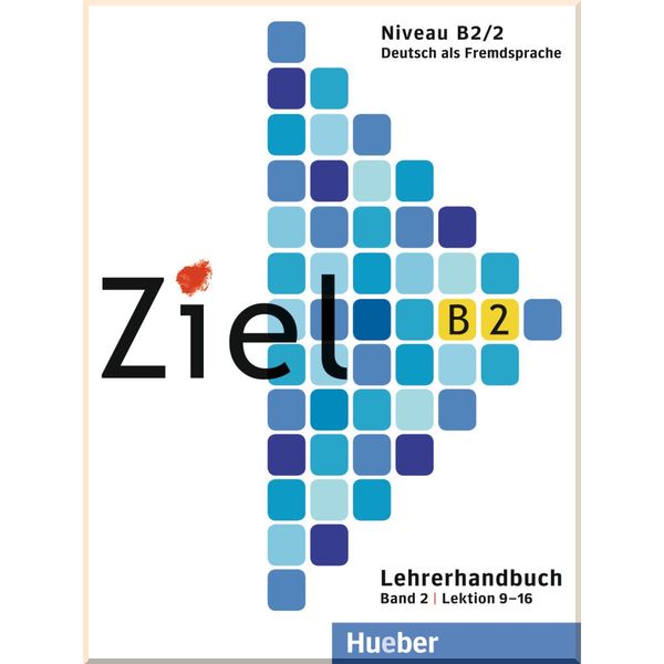 

Ziel B2/2 Lehrerhandbuch Lektion 9-16. Gabriele Schweller. ISBN:9783196316742