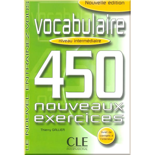 

Le Nouvel Entrainez-Vous Vocabulaire Intermediaire. Thierry Gallier. ISBN:9782090335972