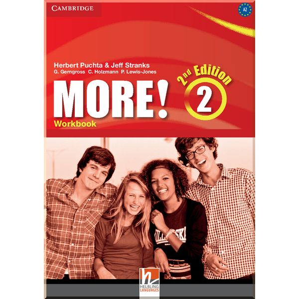 

More! 2nd Edition 2 Workbook. Gunter Gerngross, Christian Holzmann. ISBN:9781107684249