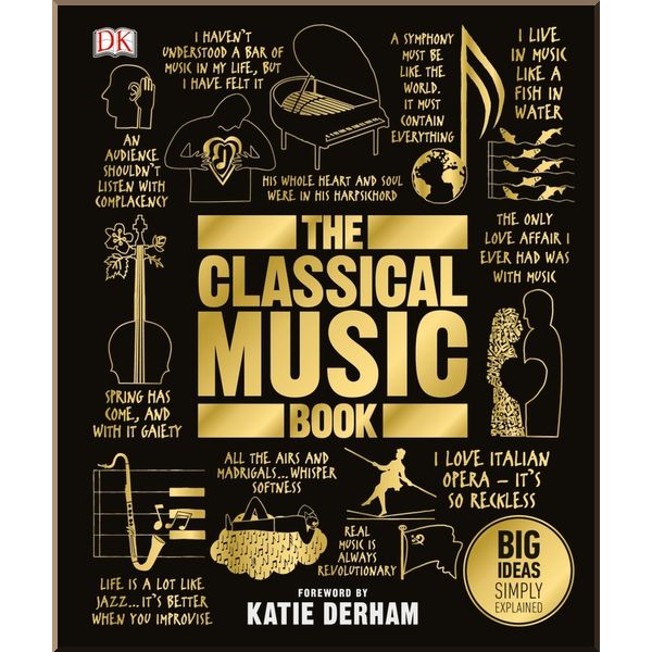 

DK The Classical Music Book. Katie Derham. ISBN:9780241301975