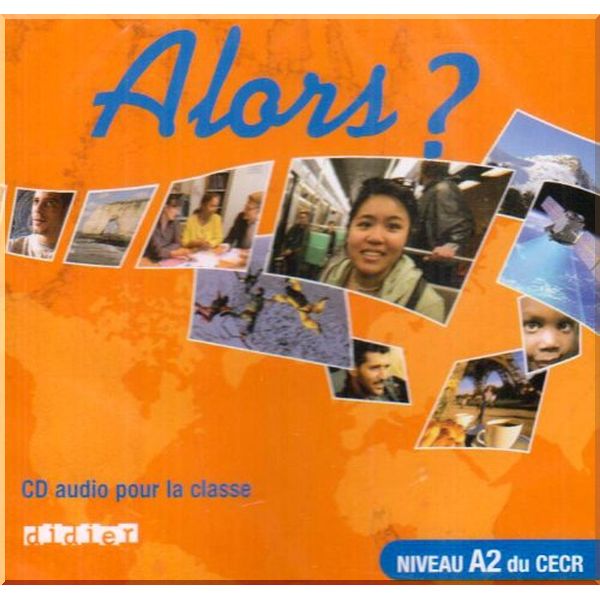 

Alors 2 CD audio pour la classe. Marcella Di Giura, Jean-Claude Beacco. ISBN:9782278060658