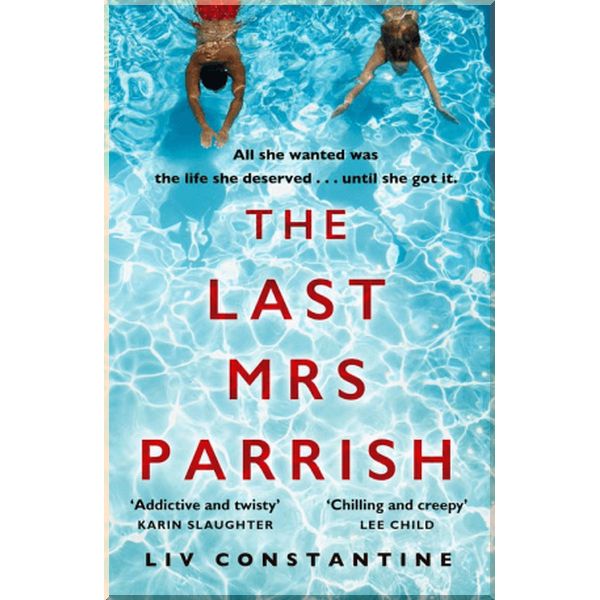 

The Last Mrs Parrish. Liv Constantine. ISBN:9780008272951