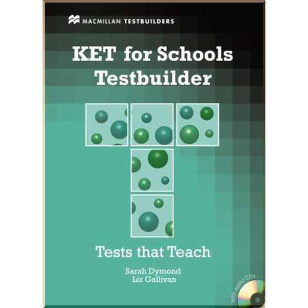 

KET for Schools Testbuilder with key and Audio CDs. Sarah Dymond, Liz Gallivan. ISBN:9780230407114