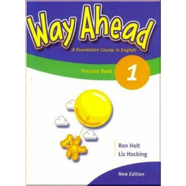 

Way Ahead New Edition 1 Practice Book. Ron Holt, Liz Hocking. ISBN:9781405058520