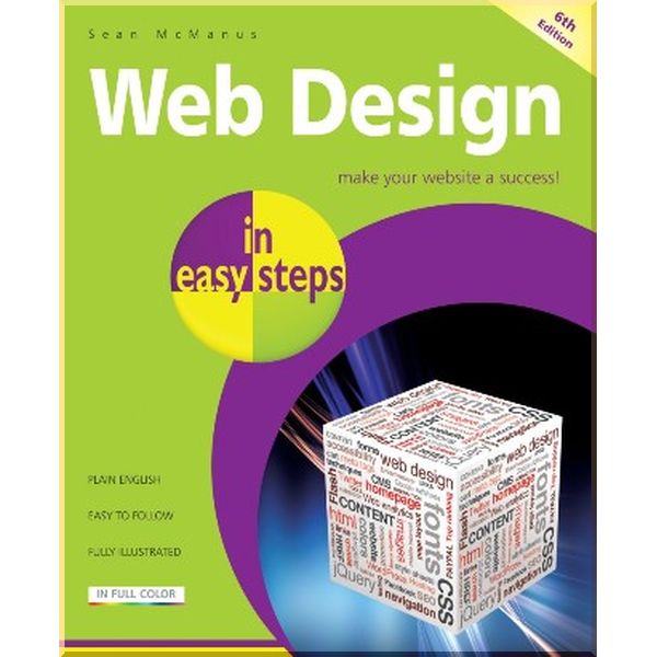 

Web Design in Easy Steps. Sean McManus. ISBN:9781840786255