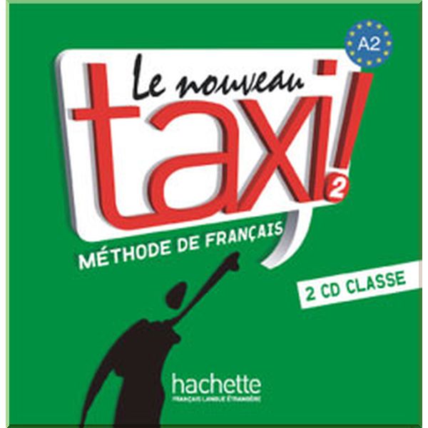 

Le Nouveau Taxi! 2 — 2 CD Classe. Nathalie Hirschprung, Laure Hutchings. ISBN:3095561958058