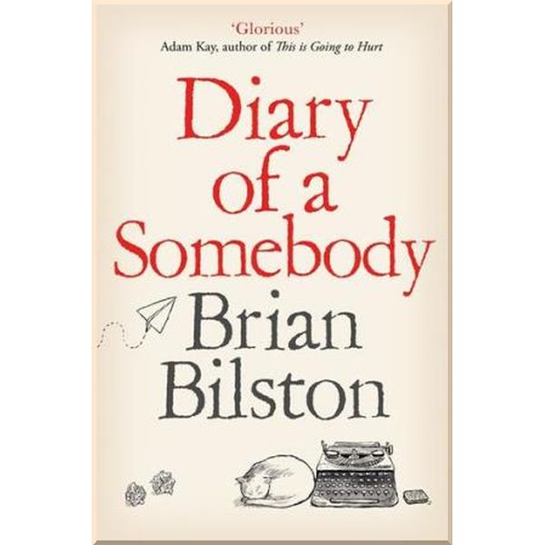 

Diary of a Somebody. Brian Bilston. ISBN:9781529005561