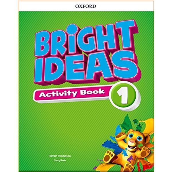 

Bright Ideas 1 Activity Book with Online Practice. Tamzin Thompson, Cheryl Palin. ISBN:9780194110471