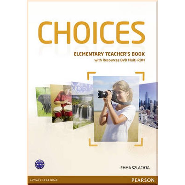 

Choices Elementary Teacher's Book with Multi-ROM. Emma Grisewood. ISBN:9781447901648