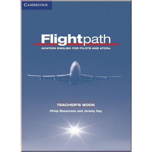 

Flightpath Teacher's Book. Jeremy Day, Philip Shawcross. ISBN:9780521178709