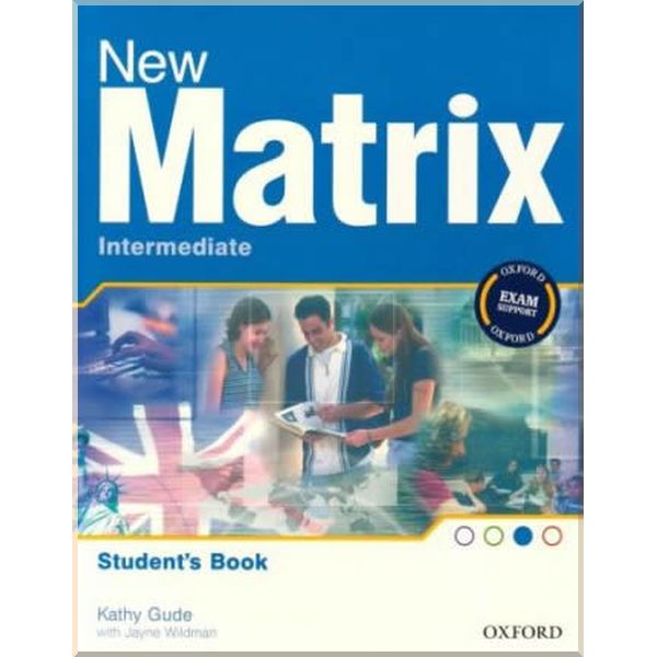 

New Matrix Intermediate Student's Book. Jayne Wildman, Kathy Gude. ISBN:9780194766142