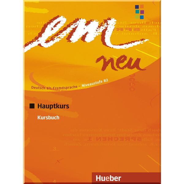 

Em neu 2008 Hauptkurs Kursbuch. Susanne Schwalb, Dr. Michaela Perlmann-Balme. ISBN:9783195016957