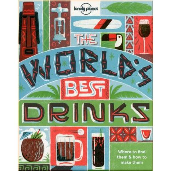 

The World's Best Drinks. Lonely Planet. ISBN:9781760340612