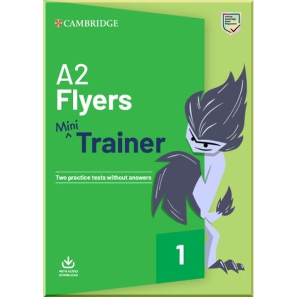 

Fun Skills Flyers Mini Trainer with Audio Download. Cambridge University Press. ISBN:9781108641777