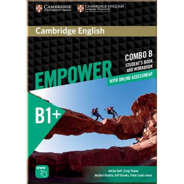 

Cambridge English Empower B1+ Intermediate Combo B Student's Book and Workbook. Craig Thaine, Adrian Doff. ISBN:9781316601280