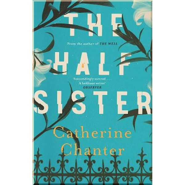 

The Half Sister. Catherine Chanter. ISBN:9781786891266