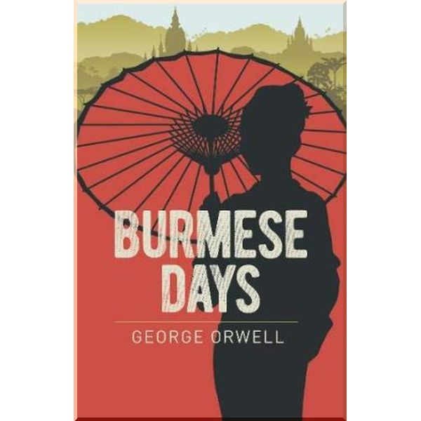 

Burmese Days. George Orwell. ISBN:9781529032680