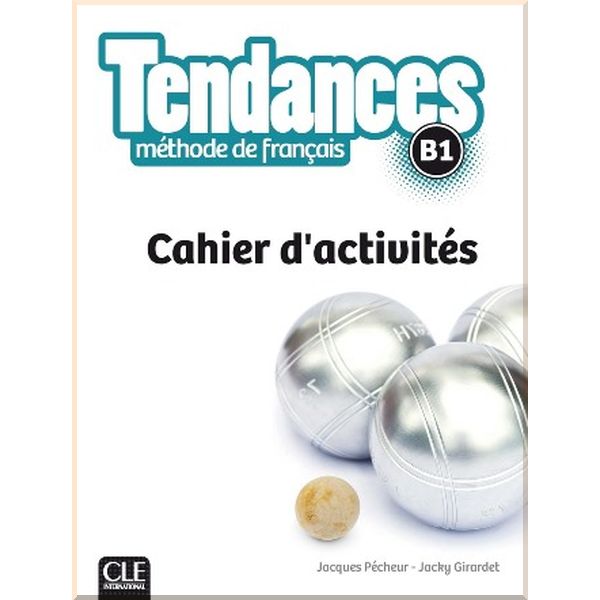 

Tendances B1 Cahier d'activites. Jacques Pecheur, Jacky Girardet. ISBN:9782090385328