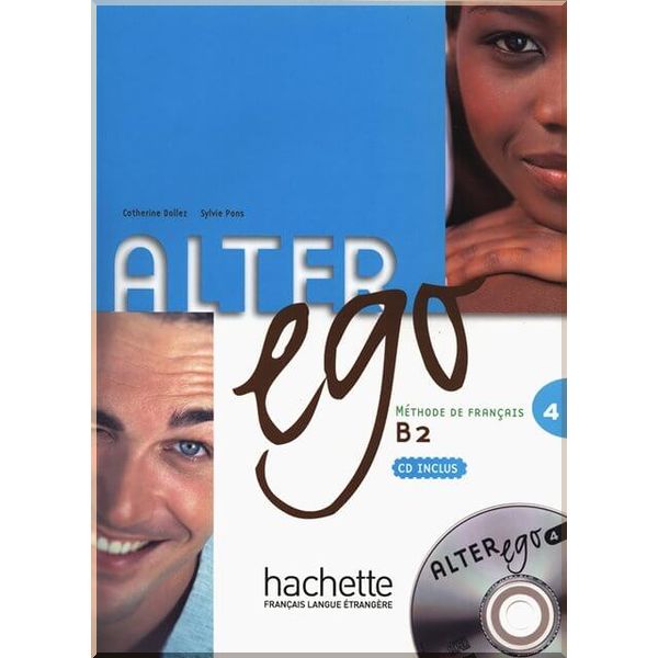 

Alter Ego 4 Methode de Francais — Livre de l'eleve avec CD audio. Sylvie Pons, Catherine Dollez. ISBN:9782011555168