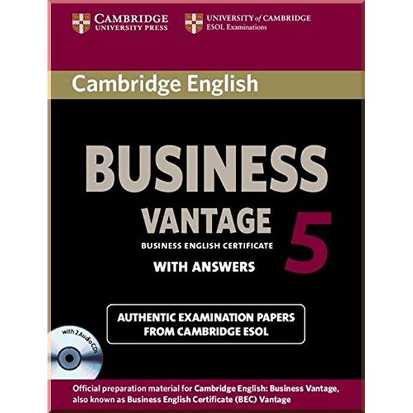 

Cambridge English Business 5 Vantage Authentic Examination Papers from Cambridge ESOL with answers and Audio CDs. Cambridge University Press. ISBN:9781107606937