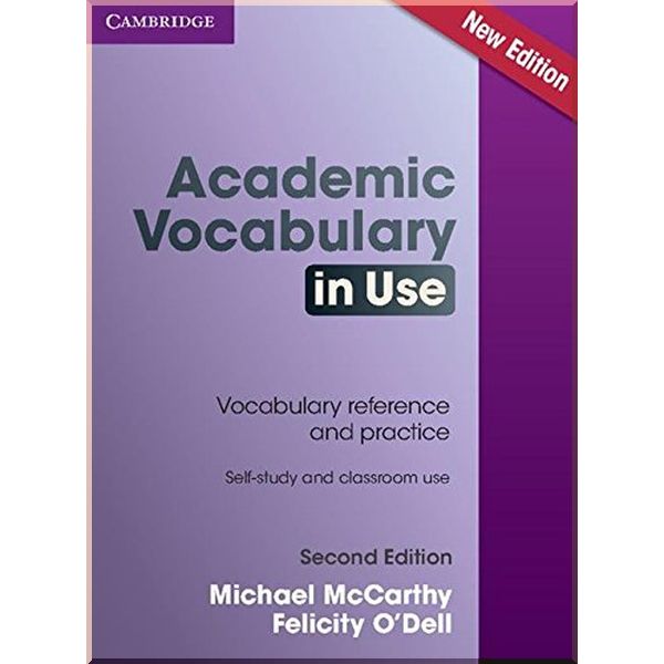 

Academic Vocabulary in Use Second Edition. Michael McCarthy, Felicity O'Dell. ISBN:9781107591660