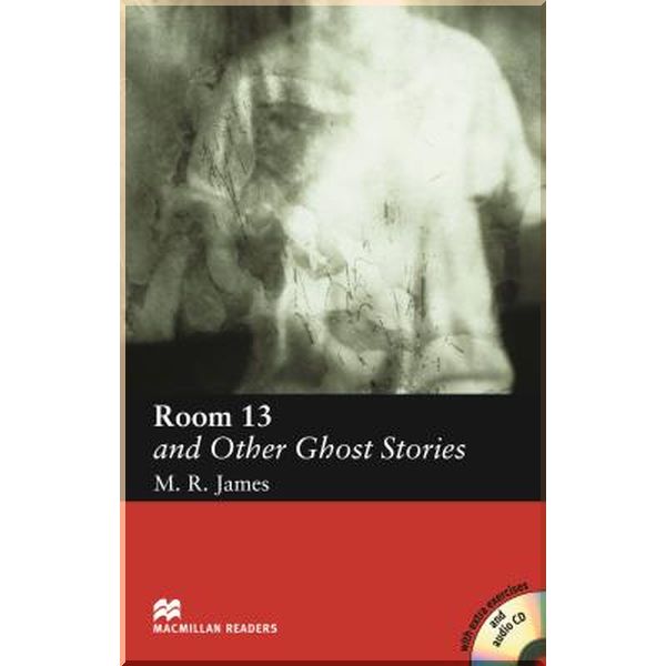 

Room 13 and Other Ghost Stories with Audio CD. M. R. James. ISBN:9781405076609